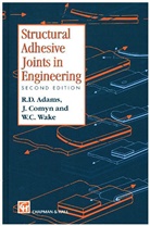 R Adams, R D Adams, R. D. Adams, R.D. Adams, Comyn, J Comyn... - Structural Adhesive Joints in Engineering