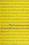 John Michael Haynes - Fundamentals of Family Mediation
