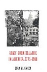 Joan M. Jensen, Jensen Joan M. - Army Surveillance in America, 1775-1980