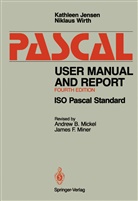 Kathlee Jensen, Kathleen Jensen, Niklaus Wirth, A. B. Mickel, J. F. Miner - Pascal User Manual and Report