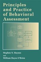 Stephen Haynes, Stephen N Haynes, Stephen N. Haynes, William Hayes O'Brien - Principles and Practice of Behavioral Assessment