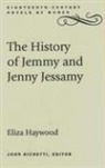 Eliza Haywood, John J. Richetti - History of Jemmy and Jenny Jessamy