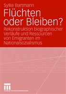 Sylke Bartmann - Flüchten oder Bleiben?