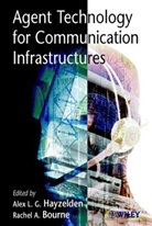 Rachel A. Bourne, Alex L. G. Hayzelden, Alex L. G. (Queen Mary Hayzelden, Alex L. G. Bourne Hayzelden, Alex L.g. Bourne Hayzelden, Alg Hayzelden... - Agent Technology for Communication Infrastructures