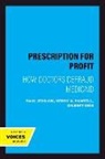 Gilbert Geis, Geis Gilbert, Paul Jesilow, Paul Pontell Jesilow, Jesilow Paul, Henry N. Pontell... - Prescription for Profit