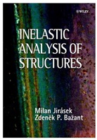 Zdenek P Bazant, Zdenek P. Bazant, Zdenek P. (Northwestern University Bazant, Bazant Zdenek P., Jirasek, M Jirasek... - Inelastic Analysis of Structures