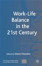 Diane Houston, Houston, D Houston, D. Houston, Diane Houston - Work-Life Balance in the 21st Century