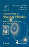 Jean-Loui Basdevant, Jean-Louis Basdevant, Jame Rich, James Rich, Michael Spiro - Fundamentals in Nuclear Physics