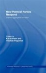 Kay Lawson, Kay Poguntke Lawson, Lawson Kay, Thomas Poguntke, Thomas (Dusseldorf University Poguntke, Thomas Lawson Poguntke... - How Political Parties Respond