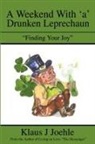 Klaus J. Joehle - A Weekend With 'a' Drunken Leprechaun