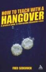 Fred Sedgwick - How to Teach with a Hangover