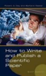Robert A. Day, Robert A./ Gastel Day, Barbara Gastel - How To Write And Publish A Scientific Paper