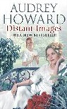 Audrey Howard, Howard Audrey - Distant Images