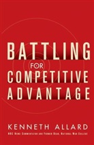 Kenneth Allard, Kenneth C Allard, Kenneth C. Allard, Allard Kenneth - Battling for Competitive Advantage