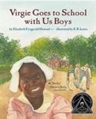 Elizabeth Fitzgerald Howard, Elizabeth Fitzgerald/ Lewis Howard, E B Lewis, E. B. Lewis, E.B. Lewis - Virgie Goes To School With Us Boys