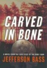 Jefferson Bass, William M./ Jefferson Bass - Carved in Bone