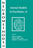 Gle B Baker, Glen B Baker, Glen B. Baker, Alan A. Boulton, Mathew J. Martin-Iverson, Mathew T. Martin-Iverson... - Animal Models in Psychiatry, II