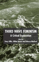 Stacy Gillis, Stacy Howie Gillis, Gillian Howie, Rebecca Munford, S. Gillis, G Howie... - Third Wave Feminism