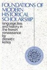 Donald Kelley, Donald R. Kelley, Kelley Donald - Foundations of Modern Historical Scholarship
