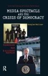 Douglas Kellner - Media Spectacle And The Crisis Of Democracy