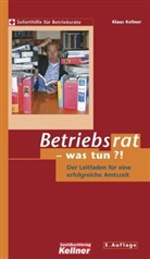 Klaus Kellner - Betriebsrat - was tun?!