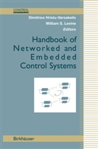 Dimitrios Hristu-Varsakelis, William Levine, R. Alur, R Alur et al, K.-E. Arzen, John Baillieul... - Handbook of Networked and Embedded Control Systems