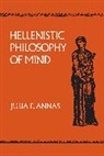 Julia Annas, Julia E. Annas - Hellenistic Philosophy of Mind