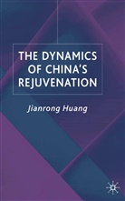 J Huang, J. Huang, Jianrong Huang - Dynamics of China''s Rejuvenation