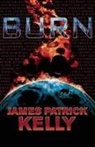 James P. Kelly, James Patrick Kelly - Burn