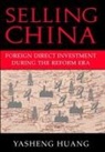 Yasheng Huang, William Kirby - Selling China