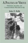 John D. Kelly - A Politics of Virtue
