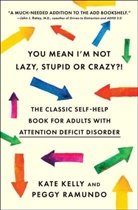Kate Kelly, Kelly Kate, Peggy Ramundo - You Mean I'm Not Lazy, Stupid or Crazy ?