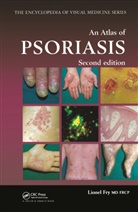 L. Fry, Lionel Fry, Lionel (Professor Emeritus of Dermatology Fry, Fry Lionel, Laurie Kelly - Atlas of Psoriasis, Second Edition