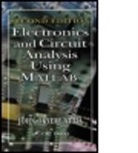 Attia Okyere Attia, John Okyere Attia, John Okyere (Prairie View A&amp;m University Attia, Attia John Okyere, Laurie Kelly, Laurie Attia Kelly - Electronics and Circuit Analysis Using Matlab