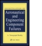 A. Venugopal Reddy, Laurie Kelly, A. Venugopal Reddy, Reddy A. Venugopal - Investigation of Aeronautical and Engineering Component Failures