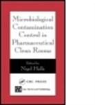 Halls Halls, Nigel Halls, Nigel (Nhc Nigel Halls Consulting Halls, Halls Nigel, Laurie Kelly, Nigel Halls... - Microbiological Contamination Control in Pharmaceutical Clean Rooms