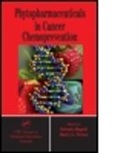 Debasis Bagchi, Debasis (University of Houston College of Bagchi, Debasis Preuss Bagchi, Bagchi Debasis, Laurie Kelly, Harry G. Preuss... - Phytopharmaceuticals in Cancer Chemoprevention