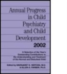Margaret E. Hertzig, Margaret E. Farber Hertzig, HERTZIG MARGARET E FARBER ELLEN, Ellen A. Farber, Ellen A. (Barry A. Farber Farber, Farber Ellen A.... - Annual Progress in Child Psychiatry and Child Development 2002
