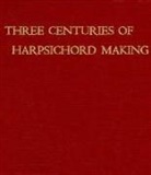 Frank Hubbard, Hubbard Frank - Three Centuries of Harpsichord Making