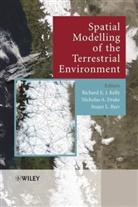 Stuart Barr, Stuart L. Barr, Nicholas A. Drake, Nick Drake, Richard Kelly, Richard E. J. Kelly... - Spatial Modelling of the Terrestrial Environment