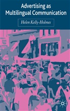 H Kelly-Holmes, H. Kelly-Holmes, Helen Kelly-Holmes - Advertising As Multilingual Communication