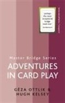 Hugh Kelsey, Kelsey Hugh, Geza Ottlik, Giza Ottlik, Ottlik Geza - Adventures In Card Play