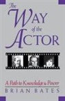 Brian Bates - The Way of the Actor