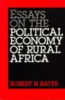 Robert H. Bates, Bates Robert H. - Essays on the Political Economy of Rural Africa