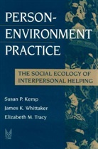 etc., Susan P Kemp, Susan P. Kemp, Susan P./ Whittaker Kemp, Elizabeth Tracy, Elizabeth M. Tracy... - Person-Environment Practice