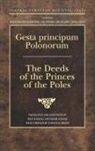 Anonymus, Gallus Anonymus, Janos M. (Central European University) Schaer Bak, Janos M. (Emeritus Professor Bak, Janos M. Schaer Bak, Gallus... - Gesta Principum Polonorum