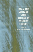 Taylor-Gooby, P Taylor-Gooby, P. Taylor-Gooby, Peter Taylor-Gooby - Ideas and Welfare State Reform in Western Europe