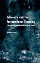 Peter Leeson, R Leeson, R. Leeson, Robert Leeson, Robert Leeson - Ideology and the International Economy