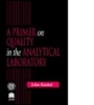 John Kenkel, John (Emeritus Kenkel, John (Southeast Community College Kenkel, Kenkel John - Primer on Quality in the Analytical Laboratory