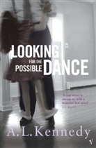 A. L. Kennedy - Looking for the Possible Dance